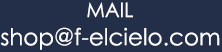 MAIL shop@f-elcielo.com